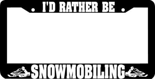 Snowmobile I’d rather be SNOWMOBILING Plate Frame