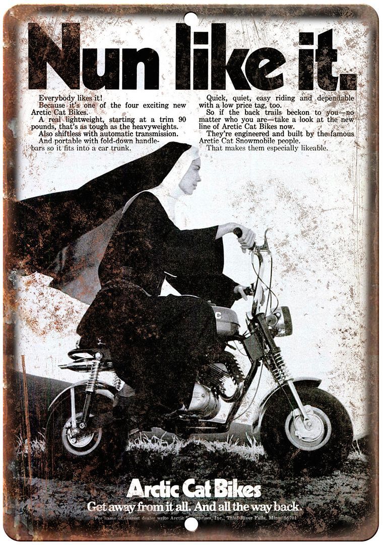 Artic Cat Bikes Trail Bike Mini Bike Ad Nun Reproduction Metal Sign A357