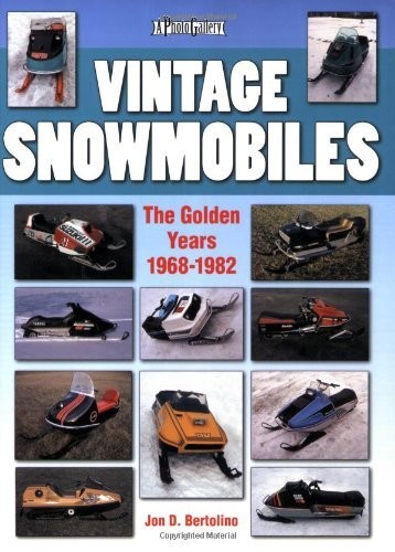 Vintage Snowmobiles 1968-1982: Arctic Cat Polaris Ski-Doo Photo Guide